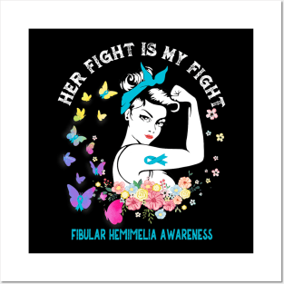 Her Fight Is My Fight Fibular Hemimelia Awareness Posters and Art